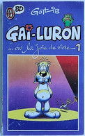 BD GAI LURON ( GOTLIB ) - 1 - Gai Luron Ou La Joie De Vivre - Livre De Poche 1987 - Gai-Luron