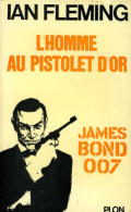 James Bond 007 : L'homme Au Pistolet D'or Par Ian Fleming - Plon