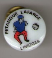 PIN S PORCELAINE   THOSCA     87   LIMOGES       PETANQUE LAFARGE - Bowls - Pétanque