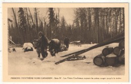 MISSIONS D´EXTREME NORD CANADIEN - Série IV - Les Frères Coadjuteurs Traînent Les Arbres Coupés Jusqu'à La Rivière - Altri & Non Classificati