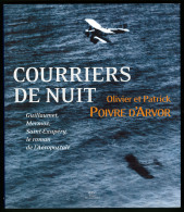 Courriers De Nuit, Guillaumet, Mermoz, St Exupéry, Par Olivier Et PPDA, Nombreuses Illustrations, Relié. - - Unclassified