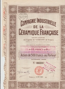 ACTION TITRE DE 500 FRANCS N° 06 696 AU PORTEUR - Compagnie Industrielle Céramique Française 31/10/1922 - A - C