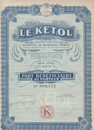 ACTION TITRE PART BENEFICIAIRE PORTEUR N° 009 152 - S.A LE KETOL 20/05/1926 - J - L
