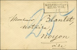 Cachet Encadré K PR POST /  RELAIS N° 77 Sur Lettre Pour Noyon, Taxe 25 Au Crayon Bleu. - TB / SUP. - 1859-1959 Brieven & Documenten