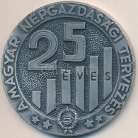 1972. '25 éves A Magyar Népgazdasági Tervezés 1947-1972' Fém Plakett... - Unclassified