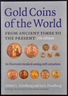 Arthur L. Friedberg - Ira S. Friedberg: Gold Coins Of The World' 7th Edition, The Coin And Currency Institute, 2003... - Ohne Zuordnung