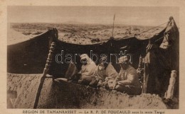 * T1/T2 Region De Tamanrasset. Le R. P. De Foucauld Sous La Tente Targui / Charles De Foucauld, Tuareg Tent - Sin Clasificación