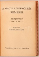 Vikár Béla (szerk.): A Magyar Népköltés Remekei I. Szerelmi Dalok. Bp.,... - Non Classés