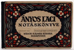 Ányos Laci Nótáskönyve 1. Bp., 1914, Nádor Kálmán. Díszes... - Zonder Classificatie