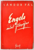 Sándor Pál: Engels, Mint Filozófus. Budapest, 1945, Faust Imre Könyvkiadó.... - Non Classés