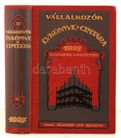 Vállalkozók évkönyve és Címtára 1927 I-II.
I. Kötet:... - Sin Clasificación