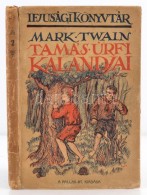 Mark Twain: Tamás Urfi Kalandjai. Átdolgozta Zigány Árpád. Ifjusági... - Non Classés