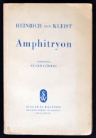 Kleist, Heinrich Von: Amphitryon. Vígjáték Moliere Nyomán. Fordította... - Non Classés