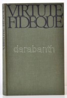 Virtute Fideque : Festschrift Für Otto Von Habsburg Zum Fünfzigsten Geburtstag. Wien-Munchen, 1965,... - Zonder Classificatie