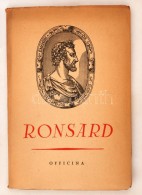 Pierre Ronsard VerseibÅ‘l. Fordította Pál Endre. Bp., 1941, Officina. Kiadói... - Ohne Zuordnung