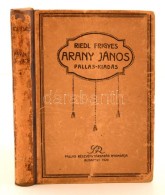 Riedl Frigyes: Arany János. Budapest, 1920, Pallas Irodalmi és Nyomdai Rt. Negyedik, Részben... - Unclassified