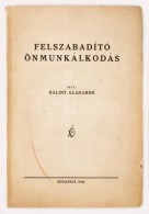 Bálint Aladárné: Felszabadító önmunkálkodás. Budapest, 1942,... - Sin Clasificación