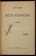 Szép ErnÅ‘: Régi Kedvünk. Versek. Budapest, 1919, Pallas Irodalmi és Nyomdai Rt. Korabeli... - Ohne Zuordnung