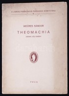 Weöres Sándor: Theomachia. Drámai Költemény.
Pécs, 1941, Janus Pannonius... - Zonder Classificatie