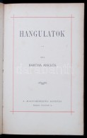 Bartha Miklós: Hangulatok. Bp., 1898, Magyarország. VII +150 P. ElsÅ‘ Kiadás! Korabeli... - Ohne Zuordnung