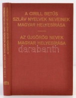 A Cirill BetÅ±s Szláv Nyelvek Neveinek Magyar Helyesírása. Az újgörög Nevek... - Zonder Classificatie