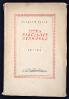 Pünkösti Andor: Isten Elzüllött Gyermeke. Bp., 1933, Káldor. 125 P. Kiadói... - Non Classificati