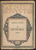 Ambrus Zoltán: A Kritikáról. Genius Könyvtár 17. Budapest, é.n., Genius... - Non Classés