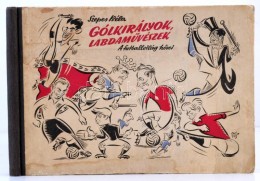 Szepes Béla: Gólkirályok-labdamÅ±vészek. A Futball-világ HÅ‘sei. Bp., 1957,... - Unclassified