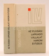 Horváth Tibor (szerk.) : Az Ifjúsági Lapkiadó Három évtizede 1951-1981.... - Zonder Classificatie