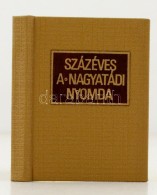 Mautner József: Százéves A Nagyatádi Nyomda. Kaposvár, é.n., Somogy Megye... - Sin Clasificación