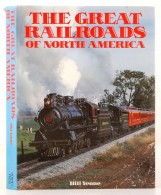 Bill Yenne: The Great Railroads Of North America.  London, 1992,Dorset. Számos... - Unclassified