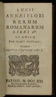 Lucius Annaeus Florus: Rerum Romanarum Libri IV. Passau, 1721, Ex Typografia Seminarii. Kicsit Kopott... - Unclassified