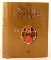 Szentek Lexikona. Budapest, 1994, Dunakönyv. Kiadói Egészvászon Kötés,... - Non Classificati