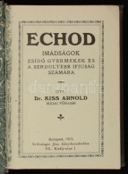 Kiss Arnold: Echod. Imádságok Zsidó Gyermekek és A Serdültebb... - Unclassified