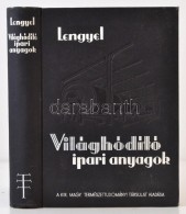 Dr. Lengyel Béla: Világhódító Ipari Anyagok. Budapest, 1939, Királyi... - Unclassified