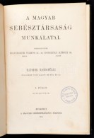 1913 - A Magyar Sebésztársaság Munkálatai. I. Kötet. VI. NaggyÅ±lés. Bp.,... - Unclassified