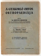 Horváth Boldizsár Dr.: A Gyakorló Orvos Orthopaediája. 111 Szövegközti... - Sin Clasificación