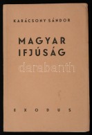 Karácsony Sándor: Magyar Ifjúság. Bp., 1946, Exodus (A Neveléstudomány... - Non Classés