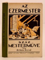 Orbán DezsÅ‘: Az Ezermester Száz MestermÅ±ve. Budapest, 1934, Szent István Társulat... - Unclassified