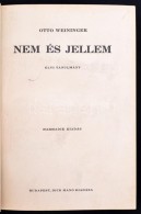 Otto Weininger: Nem és Jellem. Elvi Tanulmány.
Bp. 1913. Dick Manó. XVI, 439 P.... - Unclassified