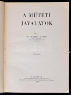 Dr. Czirer László: A MÅ±téti Javalatok. 4 Táblázattal. A Magyar Orvosi... - Unclassified