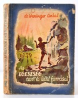 Dr. Weninger Antal: Az Egészség Testi és Lelki Forrásai. Második Kiadás.... - Unclassified