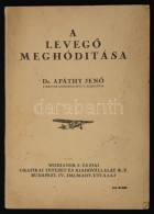 Dr. Apáthy JenÅ‘: A LevegÅ‘ Meghódítása. Bp., é.n., Wodianer F. és Fiai... - Non Classés