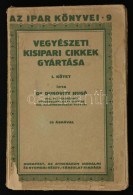 Dr. Dubovitz Hugó: Vegyészeti Kisipari Cikkek Gyártása I. Kötet. Ipar Könyvei... - Unclassified