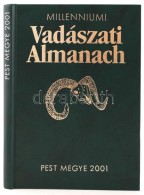 Dénes István, Nagy István: Millenniumi Vadászati Almanach - Pest Megye 2001. Bp., 2001,... - Zonder Classificatie