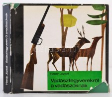 Hardy József: VadászfegyverekrÅ‘l A Vadászoknak. Budapest, 1969, MÅ±szaki... - Ohne Zuordnung