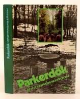 ParkerdÅ‘k Magyarországon. Szerkesztette Mészöly GyÅ‘zÅ‘. Budapest, 1981, Natura. Kiadói... - Unclassified