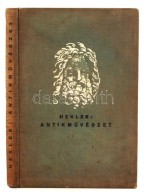 Hekler Antal: Az Antik MÅ±vészet. Bp., 1931, Magyar Könyvbarátok Kiadása. Kiadói... - Sin Clasificación