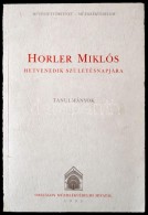 LÅ‘vei Pál (szerk.): Horler Miklós Hetvenedik Születésnapjára. Tanulmányok.... - Zonder Classificatie
