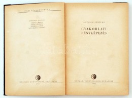 Sevcsik JenÅ‘: Gyakorlati Fényképezés. Bp., 1963, MÅ±szaki Könyvkiadó.... - Ohne Zuordnung